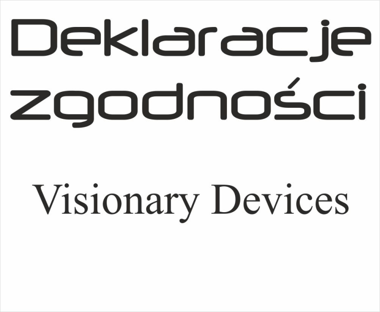 Visionary Devices - Deklaracje zgodności