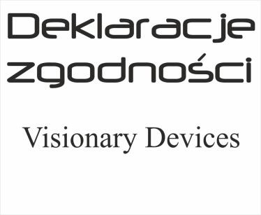 Visionary Devices - Deklaracje zgodności