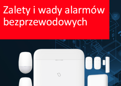 Zalety i wady stosowania alarmów bezprzewodowych