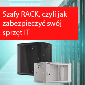 Szafy rackowe – zabezpiecz swój sprzęt IT