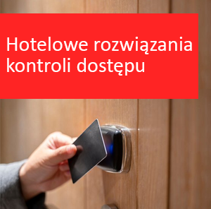 Hotelowe rozwiązania kontroli dostępu