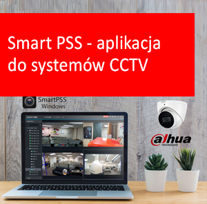 Poznaj aplikację do zarządzania monitoringiem Dahua – Smart PSS