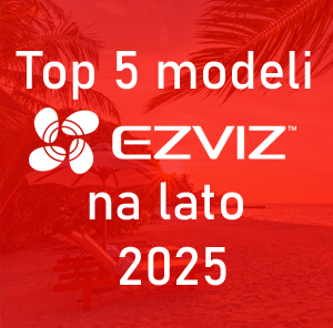 Top 5 nowości od EZVIZ na Lato 2025 – sprawdź, jak zabezpieczyć się na Wakacje