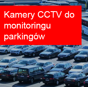 Jaką kamerę wybrać do monitorowania parkingu? Najważniejsze cechy i modele warte uwagi